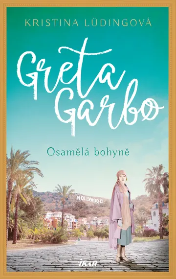 Greta Garbo. Osamělá bohyně – obálka