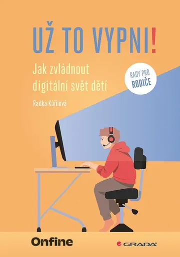Už to vypni! Jak zvládnout digitální svět dětí