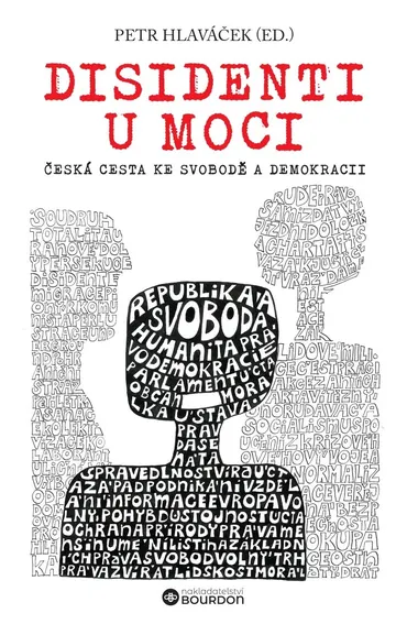 Disidenti u moci: Česká cesta ke svobodě a demokracii