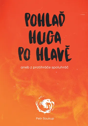 Pohlaď Huga po hlavě aneb z protihráče spoluhráč